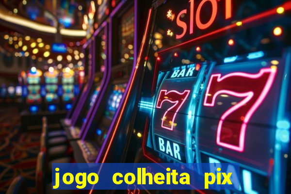 jogo colheita pix paga mesmo